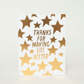 Thanks For Making Life Better Gold Stars Letterpress Greeting Card